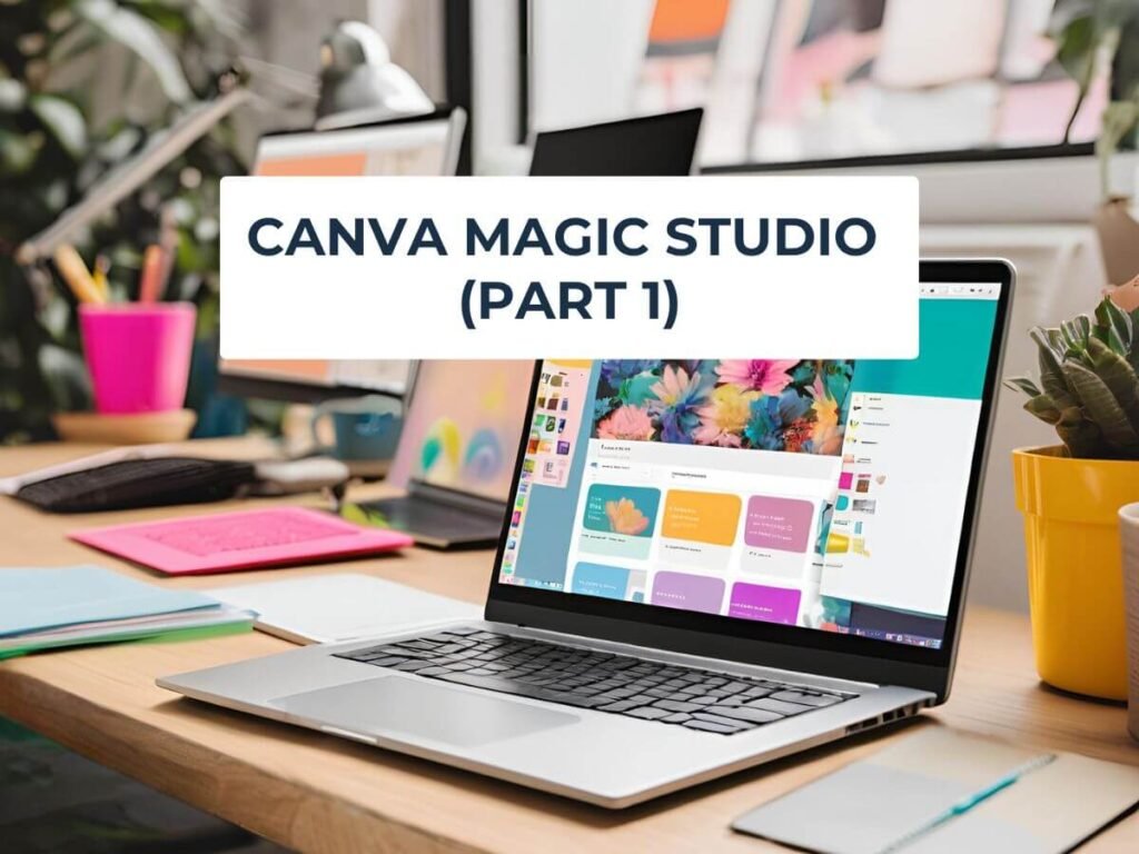 Canva AI-Magic-Studio-Part 1
