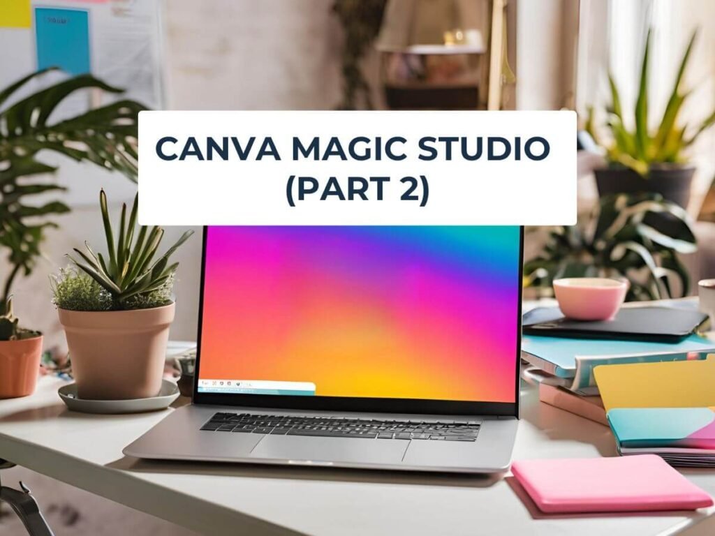 Canva-Magic-Studio-Part 2